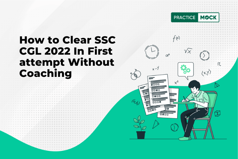 How to Clear SSC CGL 2022 In First attempt Without Coaching