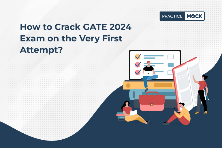 How to Crack GATE 2024 Exam on the Very First Attempt?