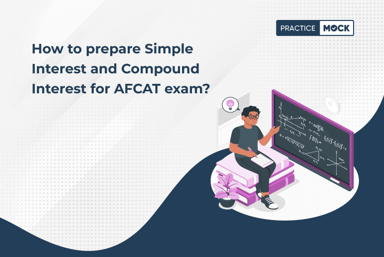 How to prepare Simple Interest and Compound Interest for AFCAT