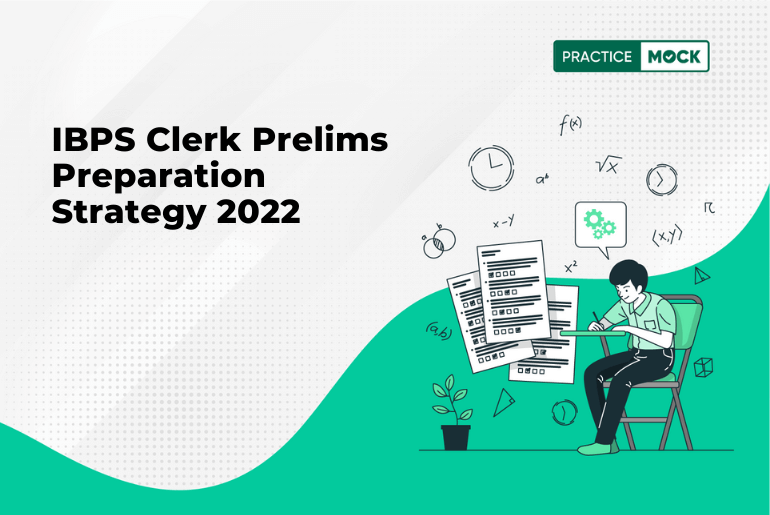IBPS Clerk Prelims Preparation Strategy 2022