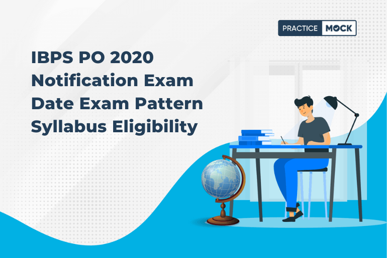 IBPS PO 2020 Notification Exam Date Exam Pattern Syllabus Eligibility