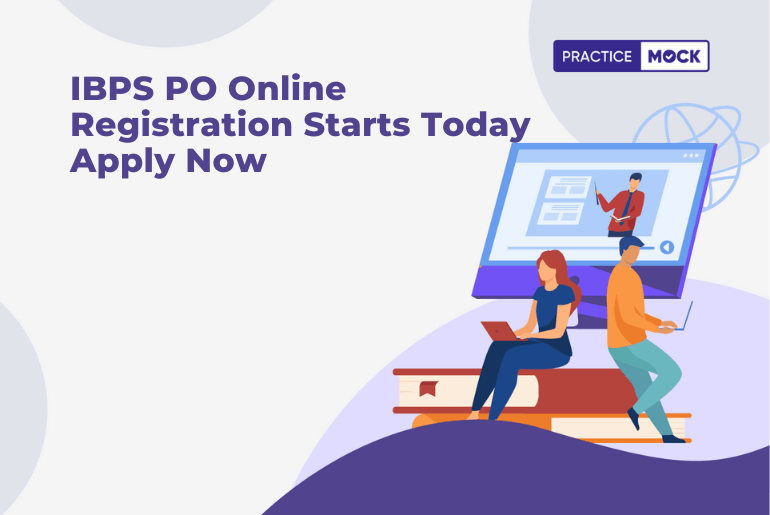 IBPS PO Online Registration Starts Today 1st Aug 2023 - Apply Now