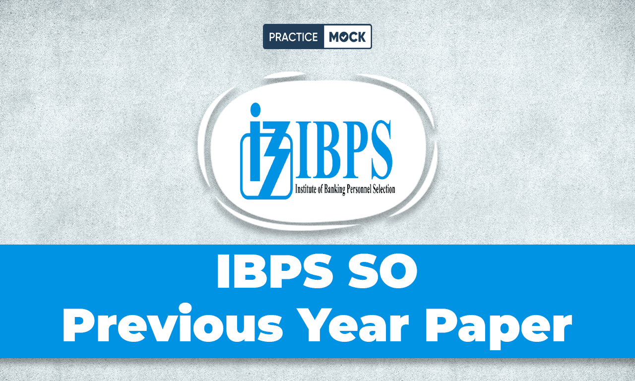 IBPS SO Previous Year Paper with Detailed Solutions, Download Free PDF