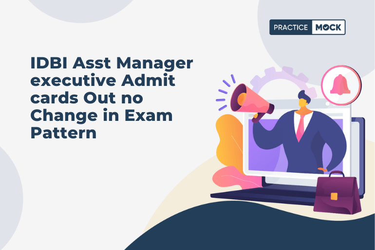 IDBI Asst Manager executive Admit cards Out no Change in Exam Pattern