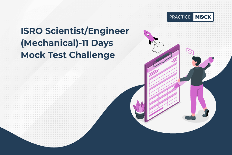 ISRO Scientist/Engineer (Mechanical) 2023-11 Days Mock Test Challenge