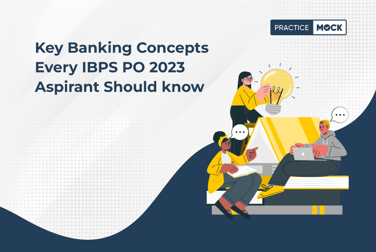 Key Banking Concepts Every IBPS PO 2023 Aspirant Should Know