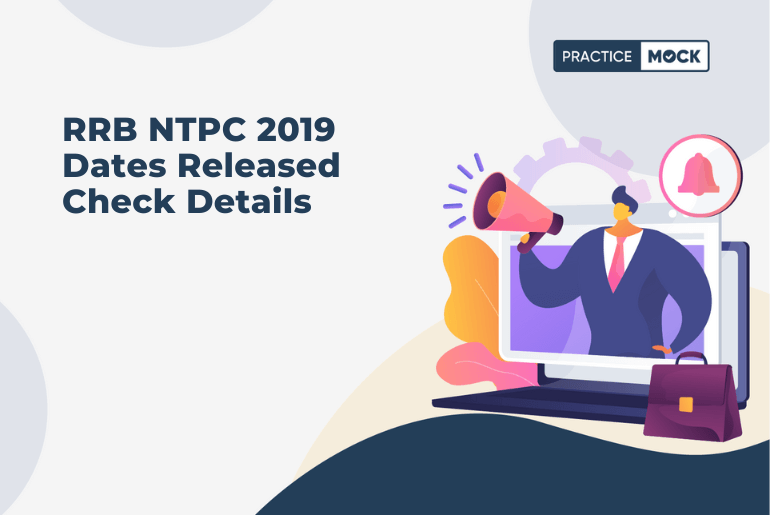 RRB NTPC 2019 Dates Released Check Details