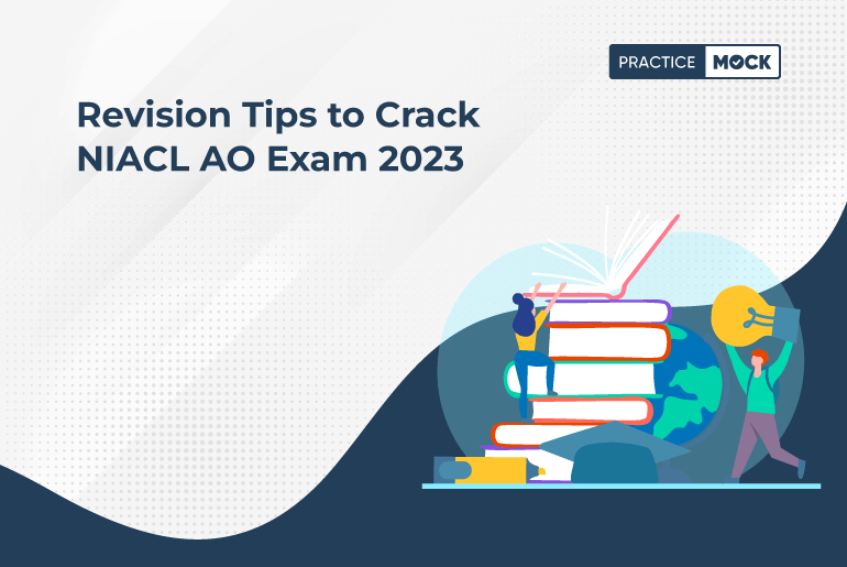 Revision Tips to Crack NIACL AO Exam 2023