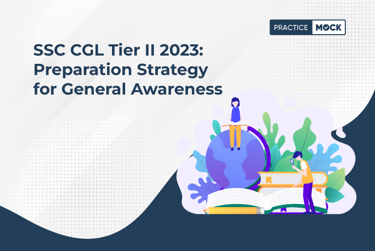 SSC CGL Tier II 2023 Preparation Strategy for General Awareness