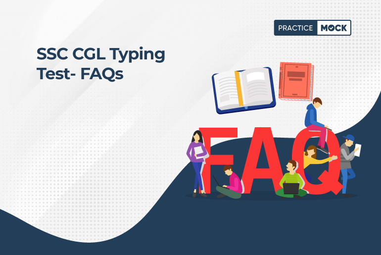 SSC CGL Typing Test- FAQs