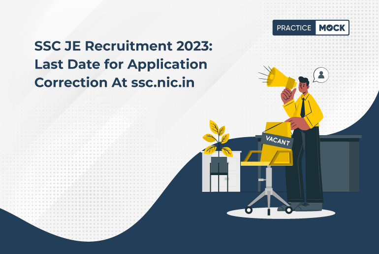 SSC JE Recruitment 2023: Last Date for Application Correction at ssc.nic.in
