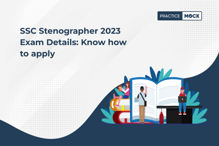 SSC Stenographer 2023 Exam Details Know how to apply