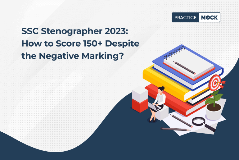 SSC Stenographer 2023 How to Score 150+ Despite the Negative Marking_8-8-2023