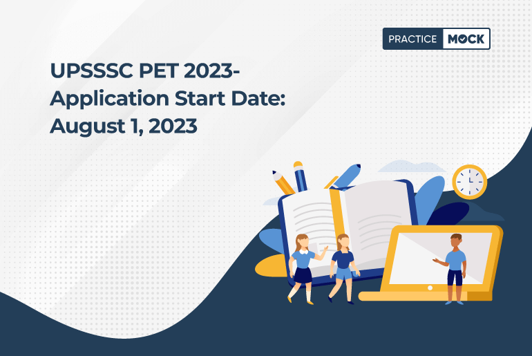 UPSSSC PET 2023- Application Start Date August 1, 2023