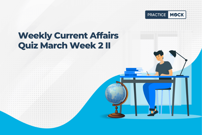 Weekly Current Affairs Quiz March Week 2 II