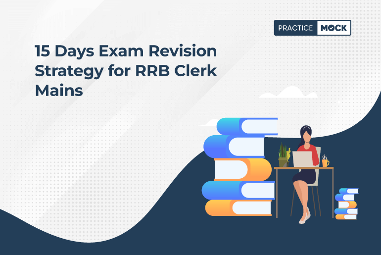 15 Days Exam Revision Strategy for RRB Clerk Mains