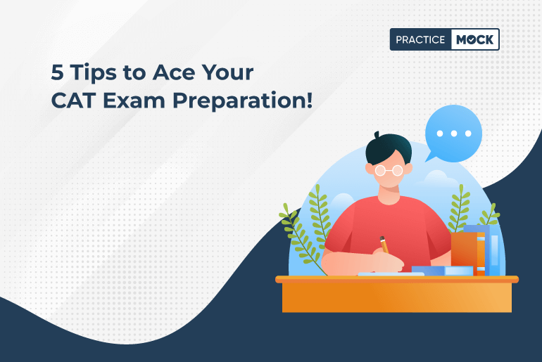 5 Tips to Ace Your CAT Exam Preparation like a Cat!
