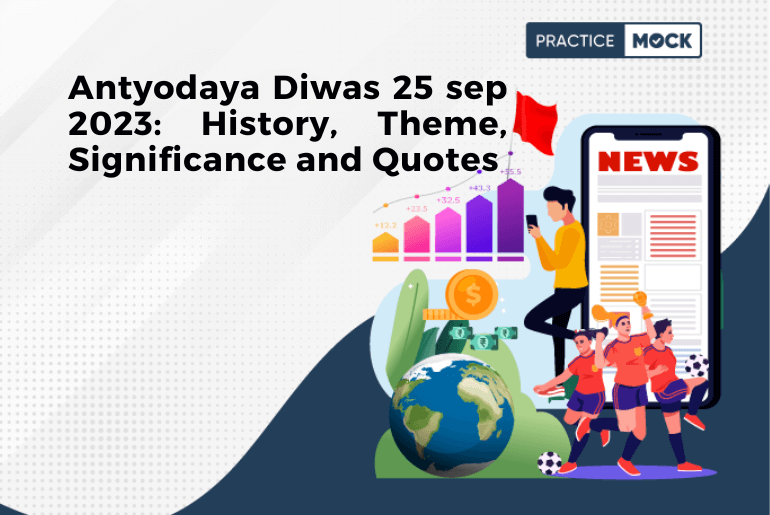 Antyodaya Diwas 25 sep 2023: History, Theme, Significance and Quotes