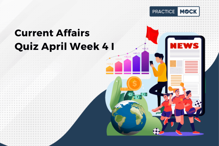 Current Affairs Quiz April Week 4 I