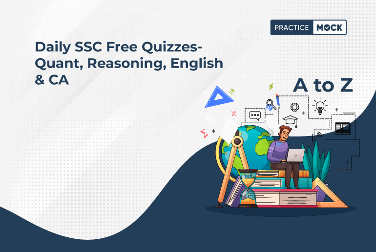 Daily SSC Free Quizzes- Quant, Reasoning, English & CA