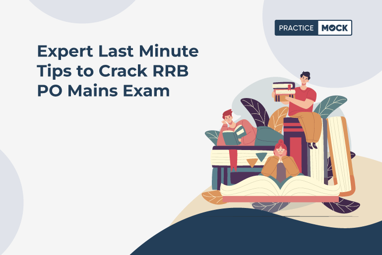 Expert Last Minute Tips to Crack RRB PO Mains Exam