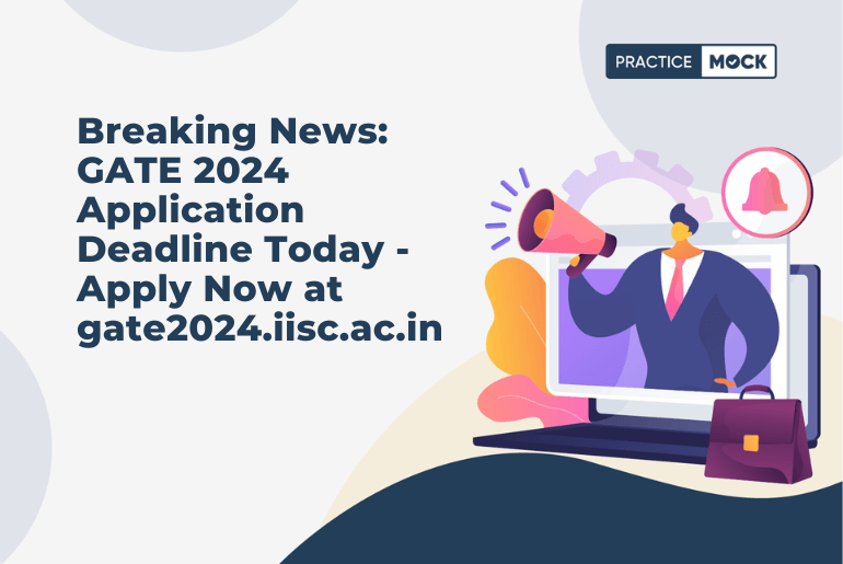 Breaking News: GATE 2024 Application Deadline Today - Apply Now at gate2024.iisc.ac.in!