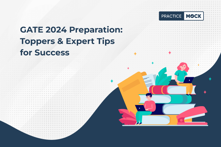 GATE 2024 Preparation: Toppers & Expert Tips for Success