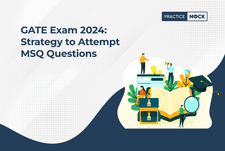 GATE Exam 2024: Strategy to Attempt MSQ Questions