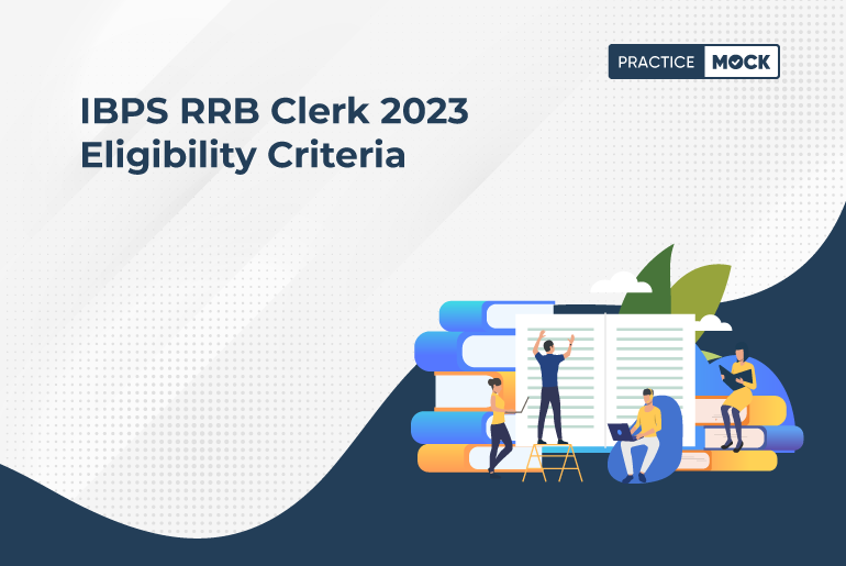 IBPS RRB Clerk 2023 Eligibility Criteria