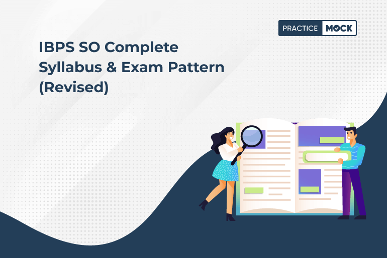 IBPS SO Complete Syllabus & Exam Pattern (Revised)
