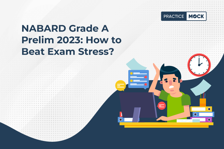 NABARD Grade A Prelim 2023 How to Beat Exam Stress