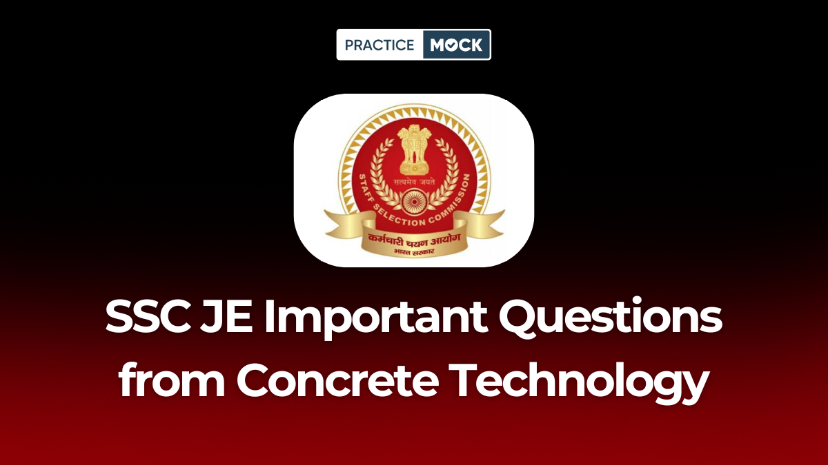 SSC JE Important Questions from Concrete Technology