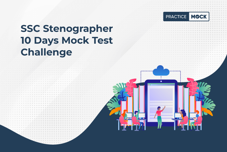 SSC Stenographer 10 Days Mock Test Challenge