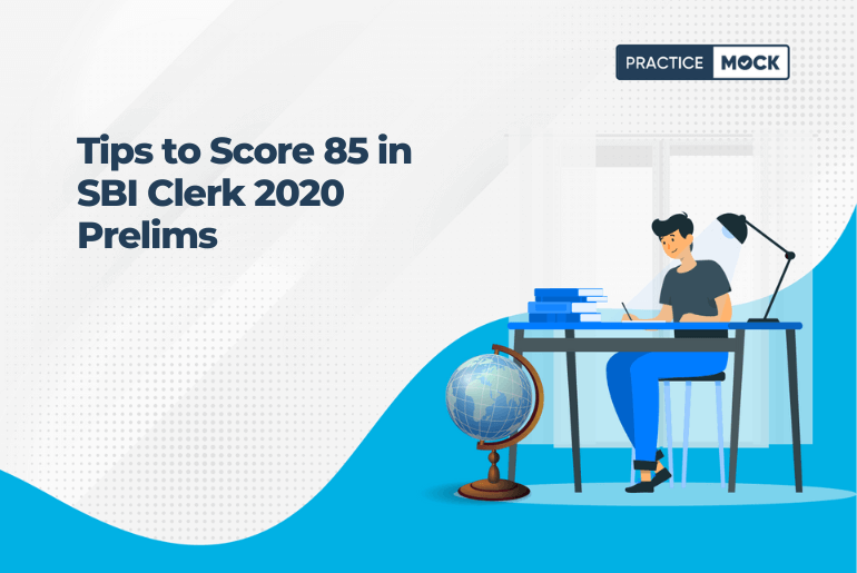 Tips to Score 85 in SBI Clerk 2020 Prelims