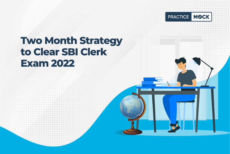 Two Month Strategy to Clear SBI Clerk Exam 2022