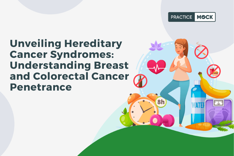 Unveiling Hereditary Cancer Syndromes: Understanding Breast and Colorectal Cancer Penetrance