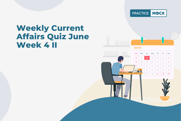 Weekly Current Affairs Quiz June Week 4 II
