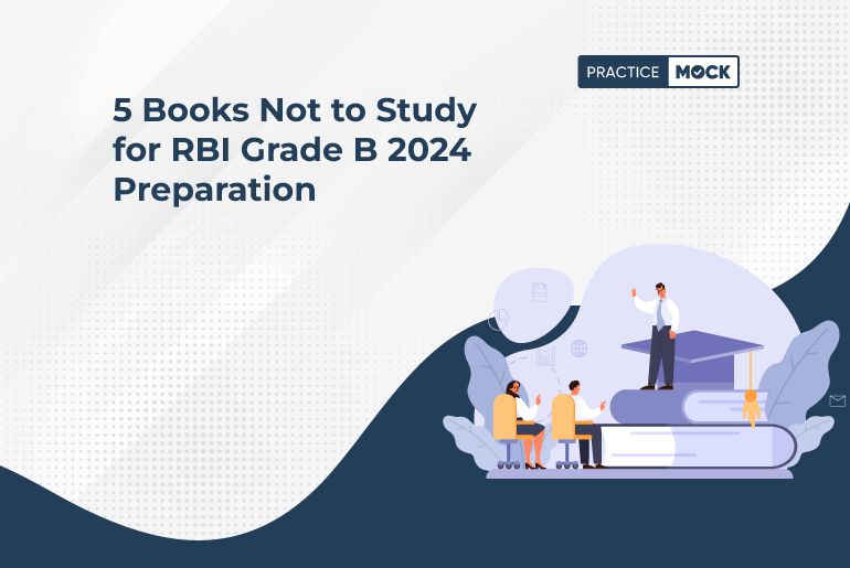 5 Books Not to Study for RBI Grade B 2024 Preparation