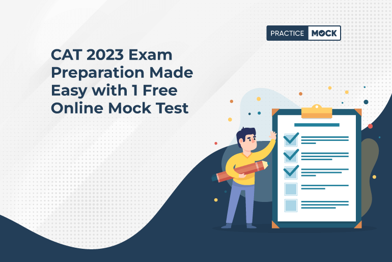 CAT 2023 Exam Preparation Made Easy with 1 Free Online Mock Test