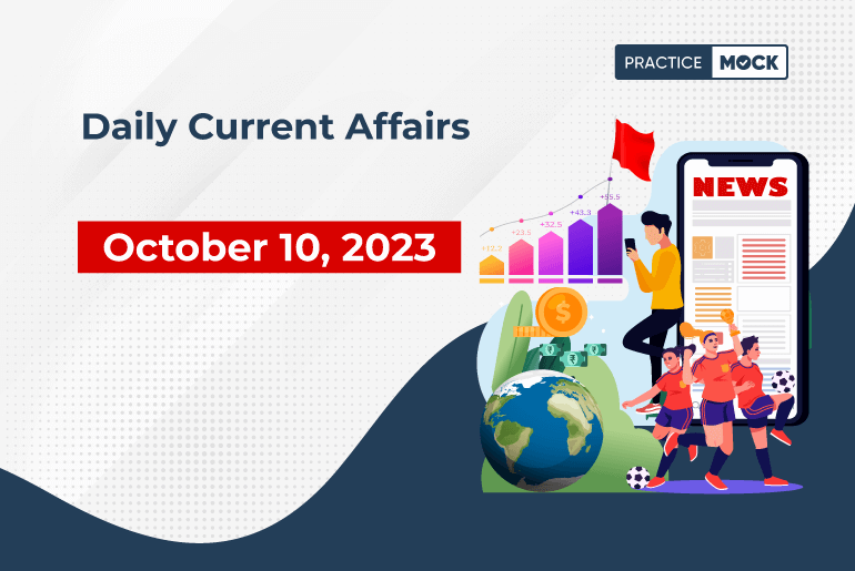 Daily Current Affairs- October 10, 2023