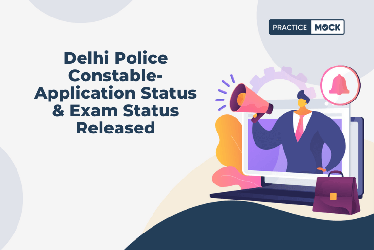 Delhi Police Constable- Application Status & Exam Status Released
