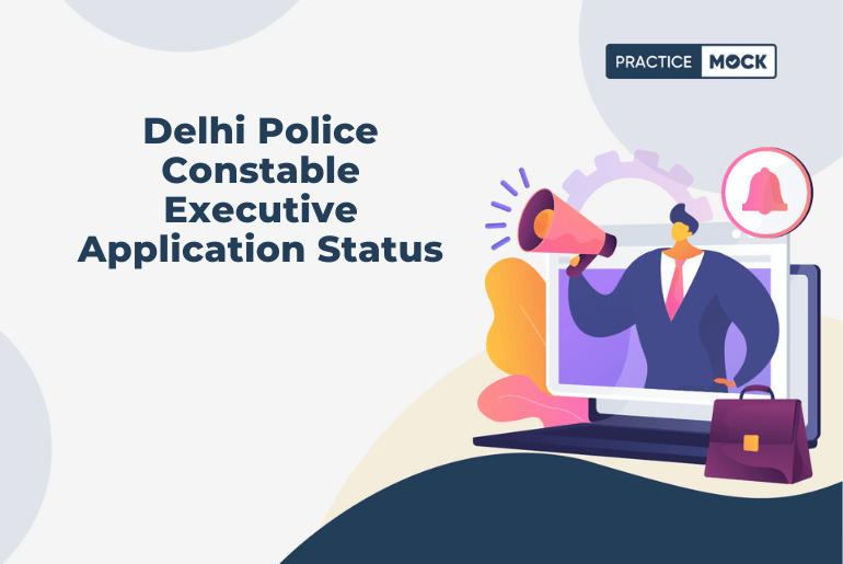 Delhi Police Constable Executive Application Status