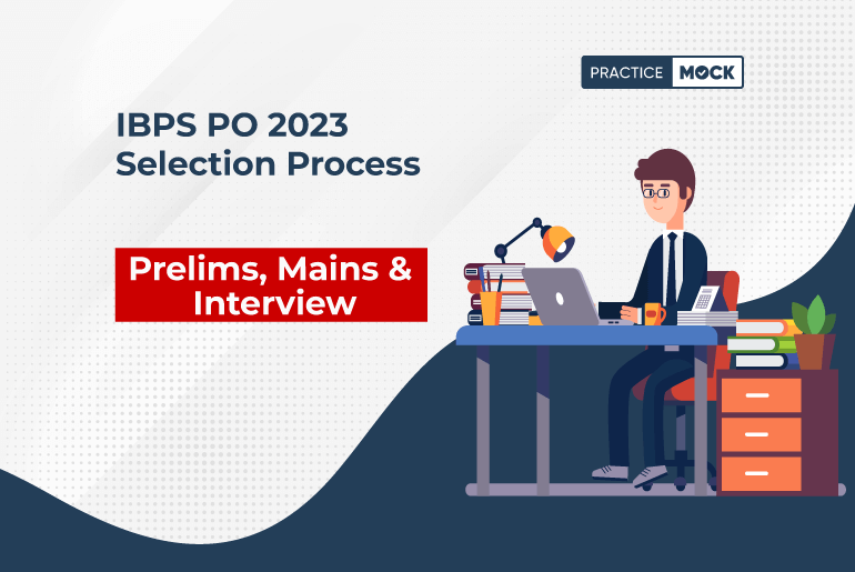IBPS PO 2023 Selection Process