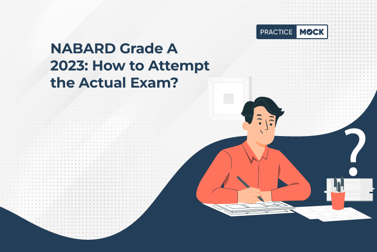 NABARD Grade A 2023 How to Attempt the Actual Exam