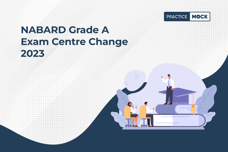 NABARD Grade A Exam Centre Change 2023