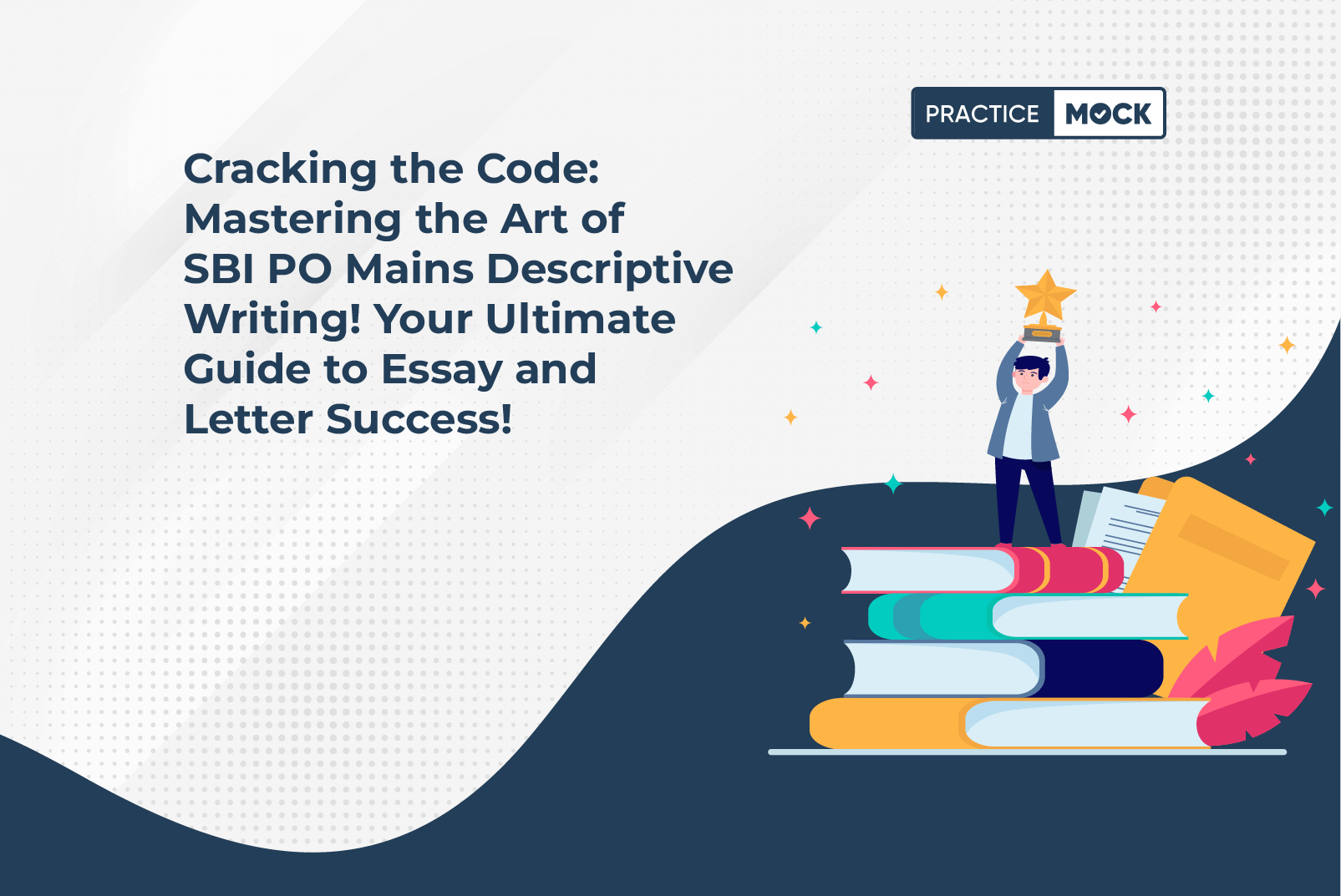 Cracking the Code Mastering the Art of SBI PO Mains Descriptive Writing! Your Ultimate Guide to Essay and Letter Success! (1)