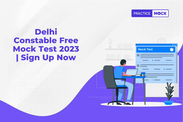 Delhi Constable Free Mock Test 2023 Sign Up Now