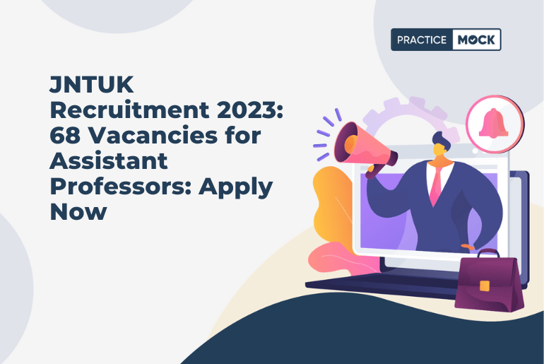 JNTUK Recruitment 2023: 68 Vacancies for Assistant Professors: Apply Now
