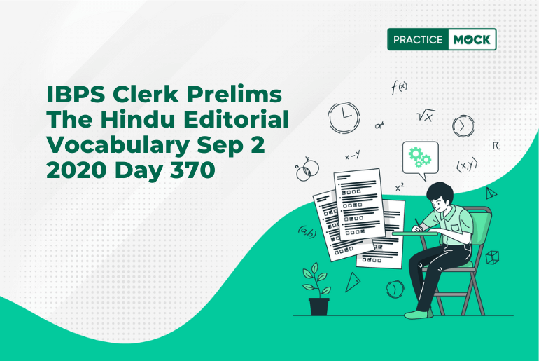 IBPS Clerk Prelims The Hindu Editorial Vocabulary Sep 2 2020 Day 370