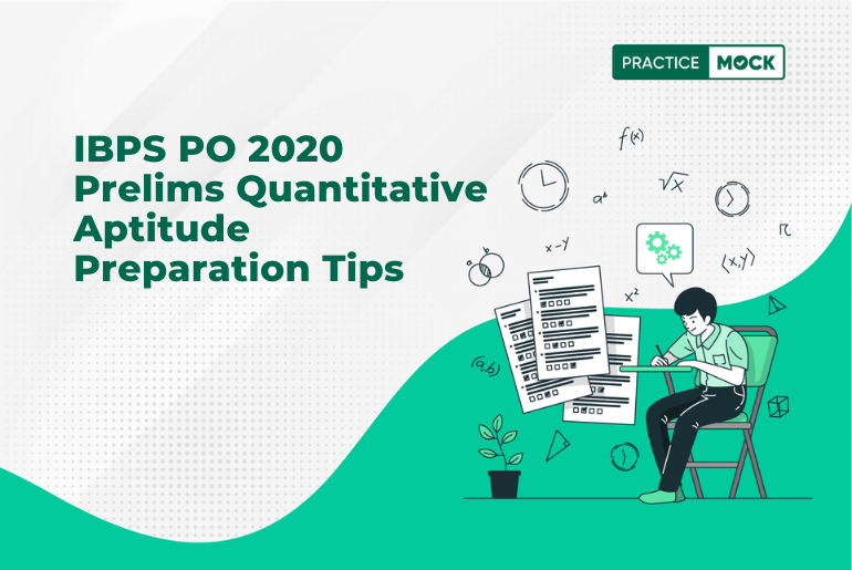 IBPS PO 2020 Prelims Quantitative Aptitude Preparation Tips